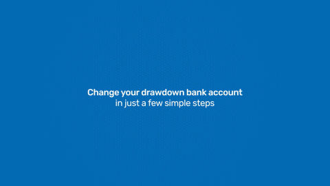 How to change your drawdown bank account in our customer portal - My Account
