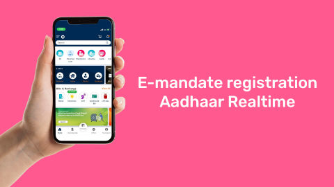 Complete your E-Mandate Registration through Aadhar Realtime