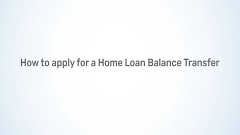 Home loan balance transfer application process